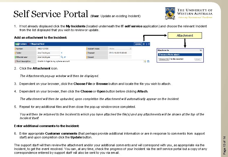 Self Service Portal (User: Update an existing Incident) 1. If not already displayed click