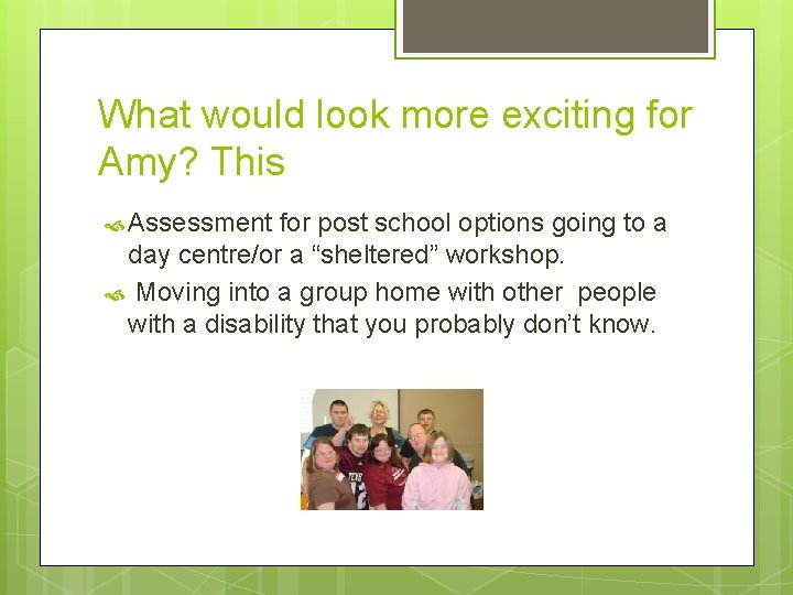What would look more exciting for Amy? This Assessment for post school options going What would look more exciting for Amy? This Assessment for post school options going