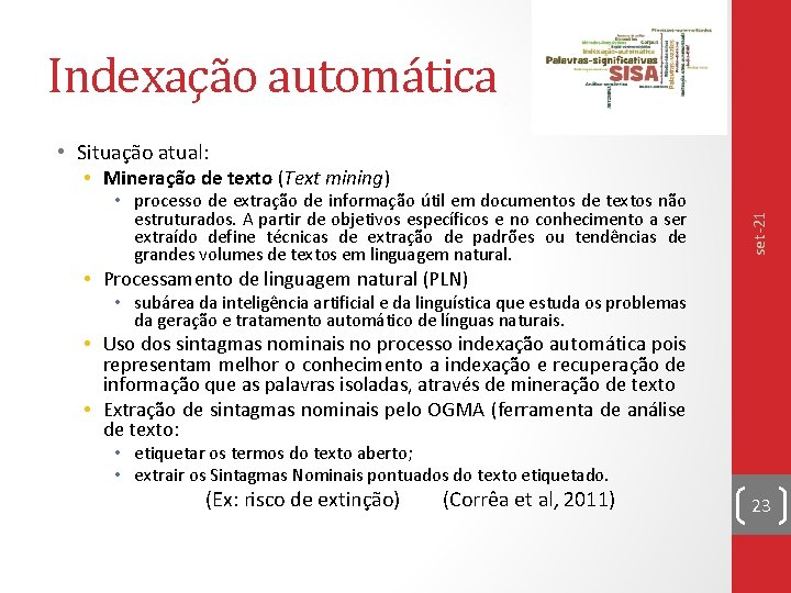 Indexação automática • processo de extração de informação útil em documentos de textos não