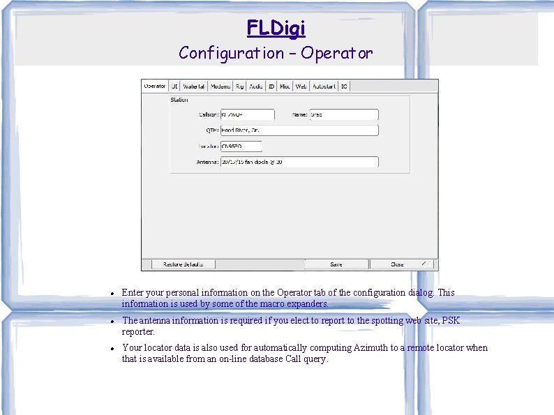 FLDigi Configuration – Operator Enter your personal information on the Operator tab of the