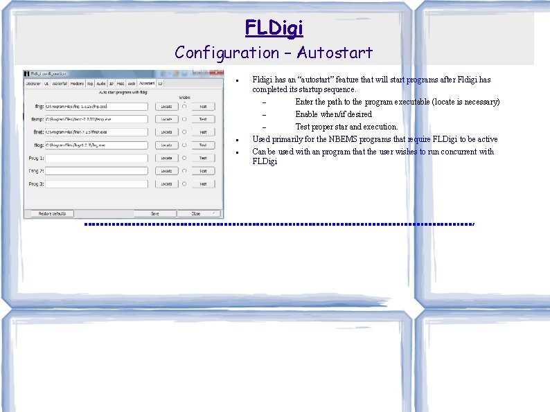 FLDigi Configuration – Autostart Fldigi has an “autostart” feature that will start programs after