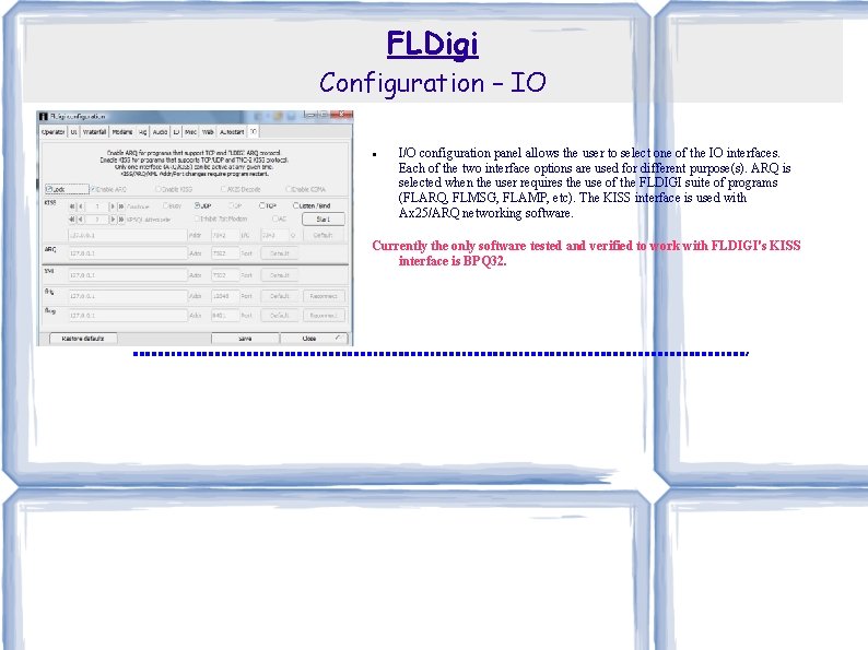 FLDigi Configuration – IO I/O configuration panel allows the user to select one of