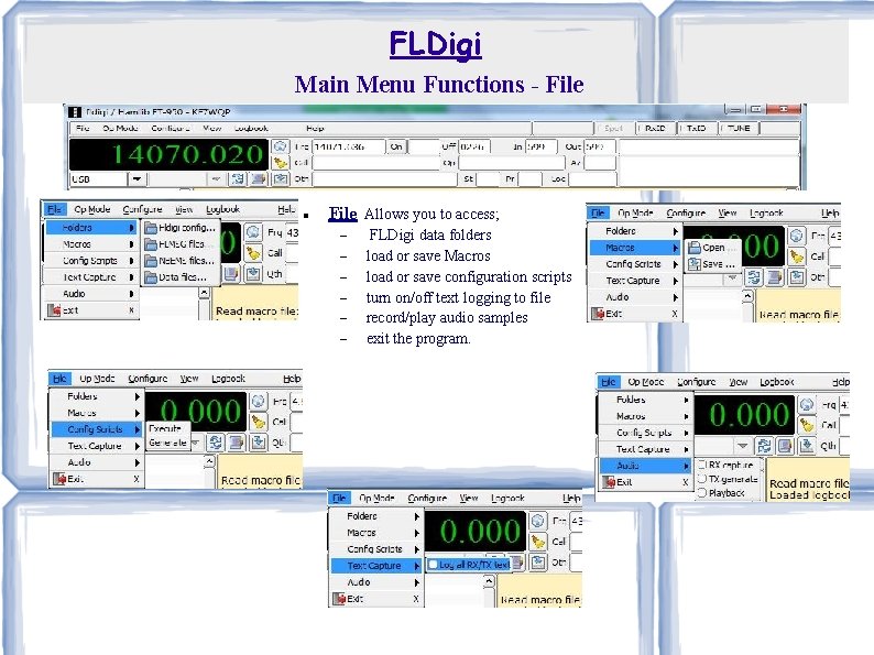 FLDigi Main Menu Functions - File Allows you to access; FLDigi data folders load