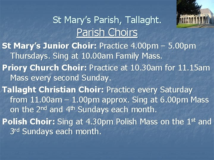 St Mary’s Parish, Tallaght. Parish Choirs St Mary’s Junior Choir: Practice 4. 00 pm