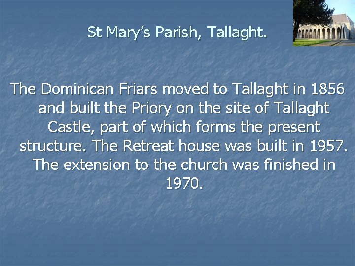 St Mary’s Parish, Tallaght. The Dominican Friars moved to Tallaght in 1856 and built