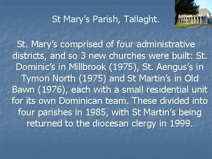 St Mary’s Parish, Tallaght. St. Mary’s comprised of four administrative districts, and so 3