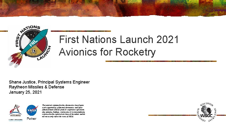 First Nations Launch 2021 Avionics for Rocketry Shane Justice, Principal Systems Engineer Raytheon Missiles