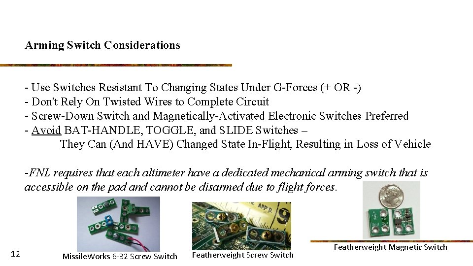 Arming Switch Considerations - Use Switches Resistant To Changing States Under G-Forces (+ OR