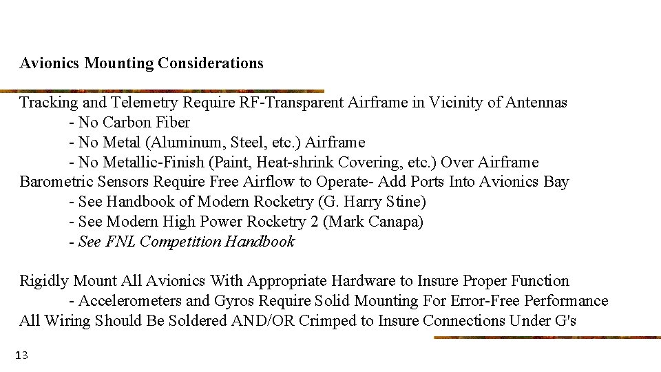 Avionics Mounting Considerations Tracking and Telemetry Require RF-Transparent Airframe in Vicinity of Antennas -