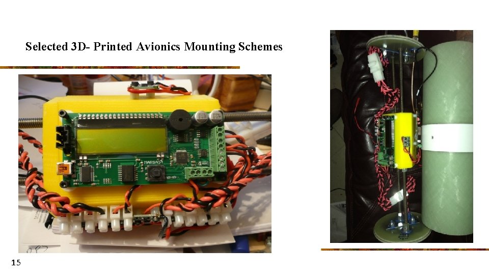 Selected 3 D- Printed Avionics Mounting Schemes 15 