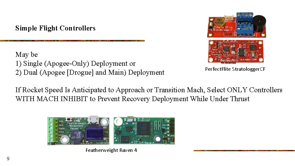 Simple Flight Controllers May be 1) Single (Apogee-Only) Deployment or 2) Dual (Apogee [Drogue]