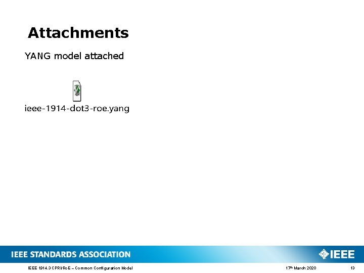 Attachments YANG model attached IEEE 1914. 3 CPRI/Ro. E – Common Configuration Model 17