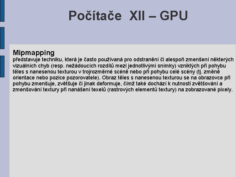 Počítače XII – GPU Mipmapping představuje techniku, která je často používaná pro odstranění či