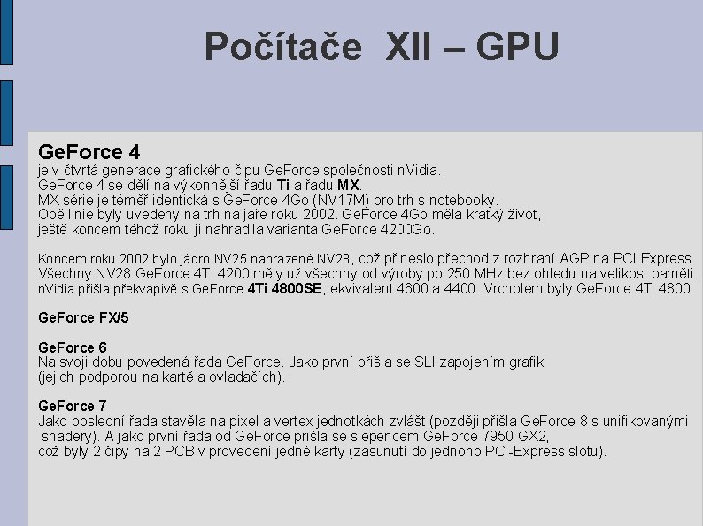 Počítače XII – GPU Ge. Force 4 je v čtvrtá generace grafického čipu Ge.