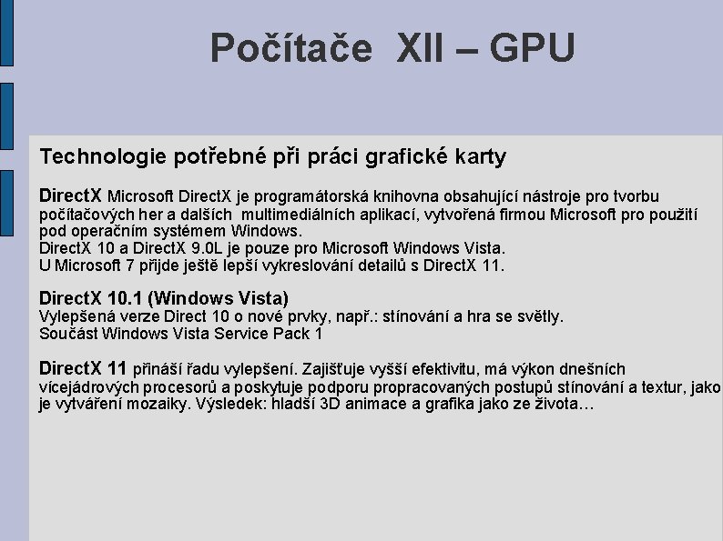 Počítače XII – GPU Technologie potřebné při práci grafické karty Direct. X Microsoft Direct.