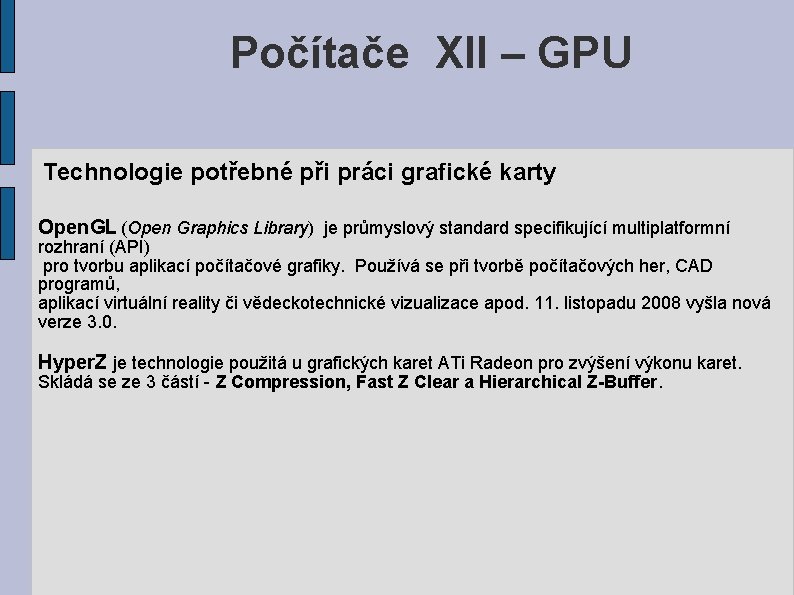 Počítače XII – GPU Technologie potřebné při práci grafické karty Open. GL (Open Graphics