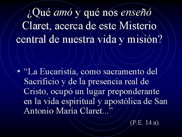 ¿Qué amó y qué nos enseñó Claret, acerca de este Misterio central de nuestra ¿Qué amó y qué nos enseñó Claret, acerca de este Misterio central de nuestra