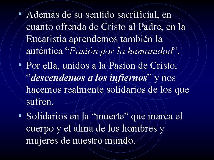• Además de su sentido sacrificial, en cuanto ofrenda de Cristo al Padre, • Además de su sentido sacrificial, en cuanto ofrenda de Cristo al Padre,