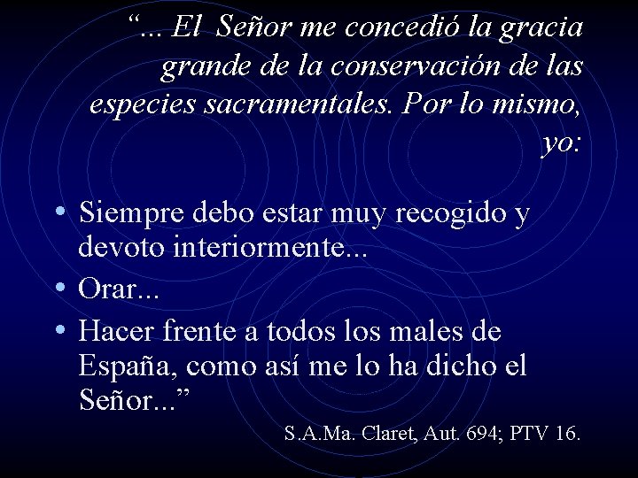 “. . . El Señor me concedió la gracia grande de la conservación de “. . . El Señor me concedió la gracia grande de la conservación de