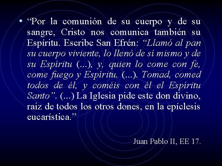 • “Por la comunión de su cuerpo y de su sangre, Cristo nos • “Por la comunión de su cuerpo y de su sangre, Cristo nos