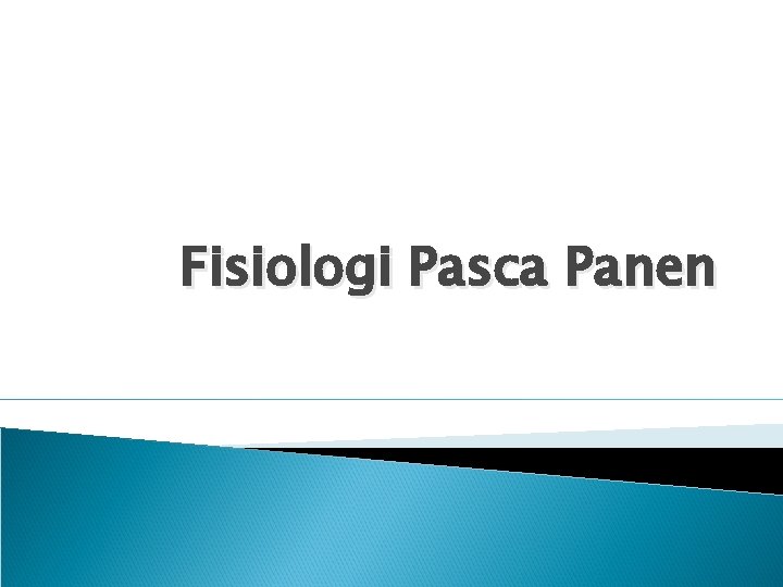 Fisiologi Pasca Panen 