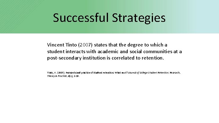 Provincial Retention Rates 2016 -17 Successful Strategies Approach Provincial Vincent Tinto (2007) states that