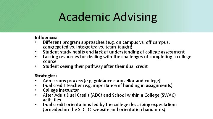 Academic Advising Influences: • Different program approaches (e. g. on campus vs. off campus,