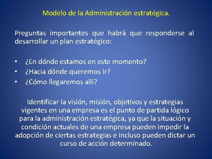 Modelo de la Administración estratégica. Preguntas importantes que habrá que responderse al desarrollar un