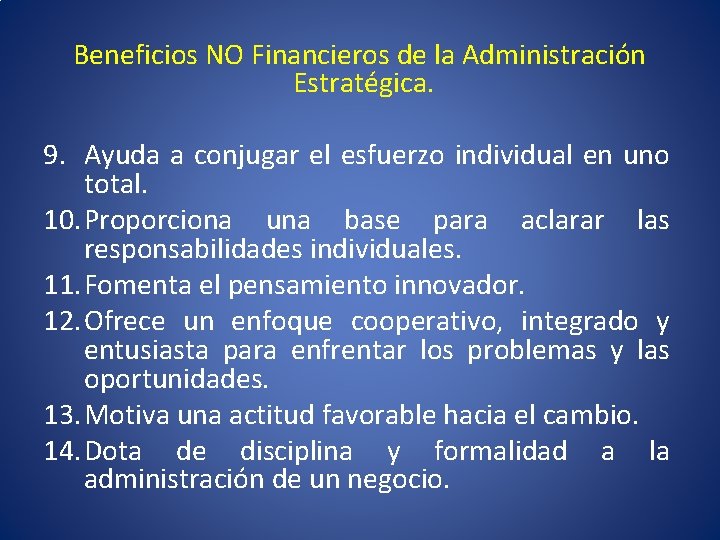 Beneficios NO Financieros de la Administración Estratégica. 9. Ayuda a conjugar el esfuerzo individual