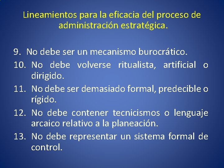 Lineamientos para la eficacia del proceso de administración estratégica. 9. No debe ser un