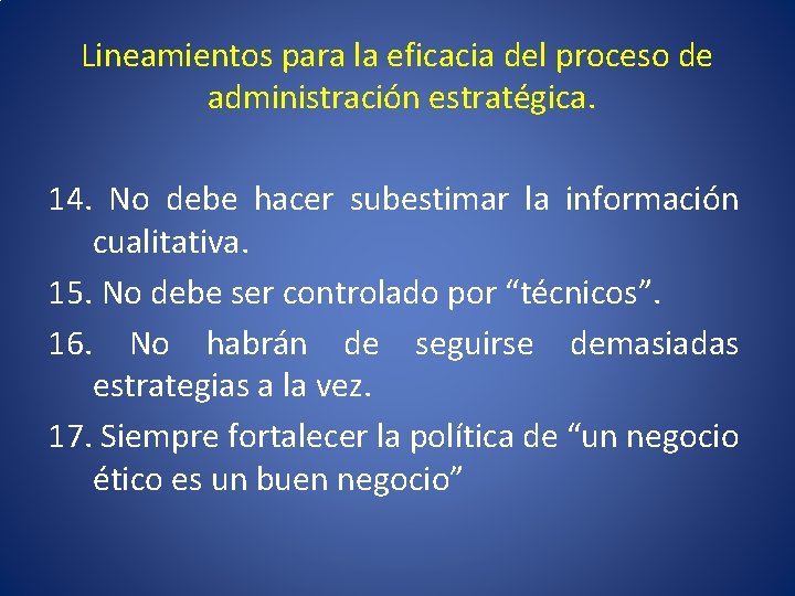 Lineamientos para la eficacia del proceso de administración estratégica. 14. No debe hacer subestimar