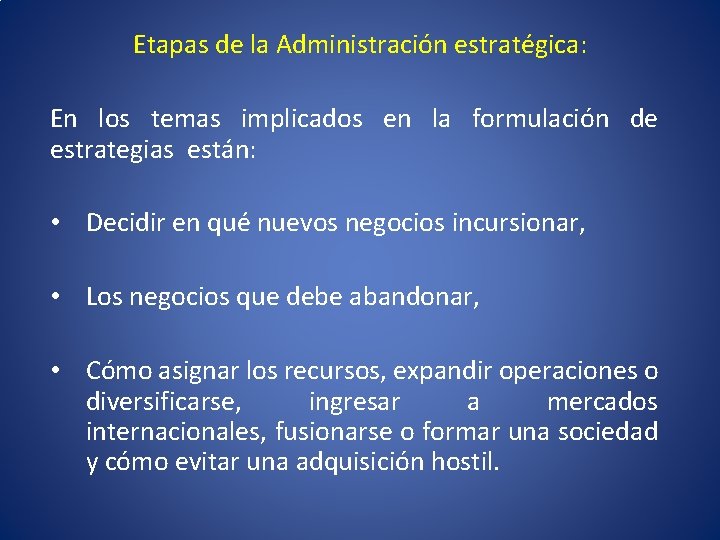 Etapas de la Administración estratégica: En los temas implicados en la formulación de estrategias