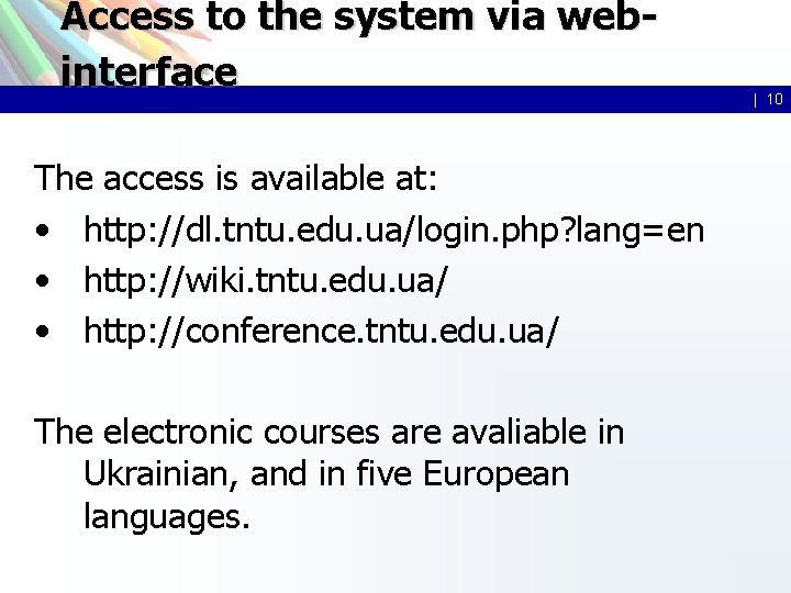 Access to the system via webinterface The access is available at: • http: //dl. Access to the system via webinterface The access is available at: • http: //dl.