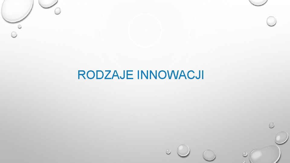 RODZAJE INNOWACJI 