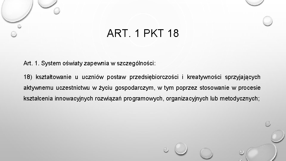 ART. 1 PKT 18 Art. 1. System oświaty zapewnia w szczególności: 18) kształtowanie u