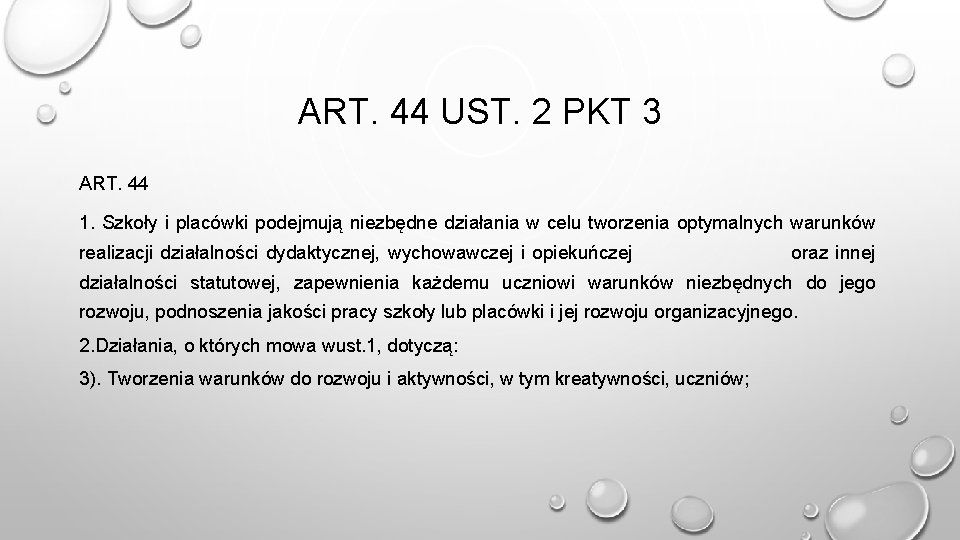 ART. 44 UST. 2 PKT 3 ART. 44 1. Szkoły i placówki podejmują niezbędne