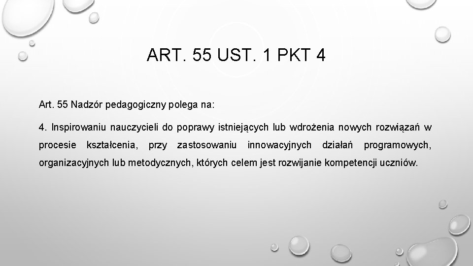 ART. 55 UST. 1 PKT 4 Art. 55 Nadzór pedagogiczny polega na: 4. Inspirowaniu