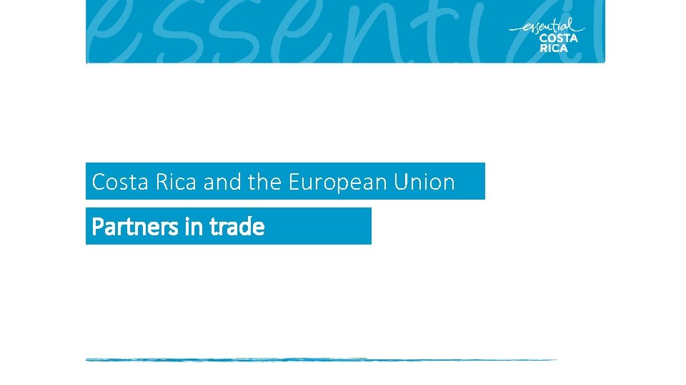 Costa Rica and the European Union Partners in trade 