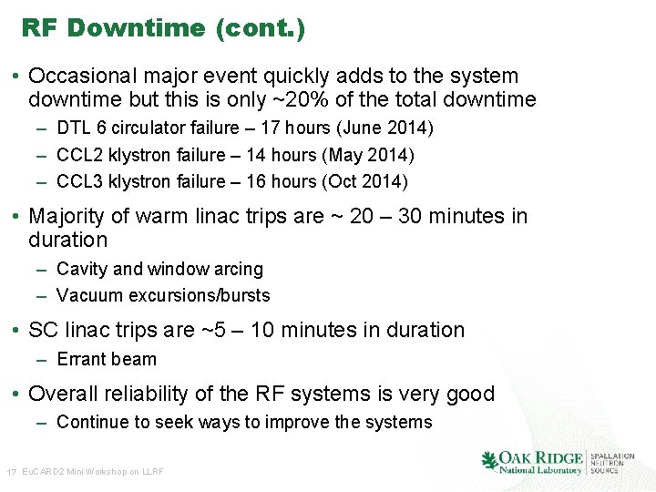 RF Downtime (cont. ) • Occasional major event quickly adds to the system downtime