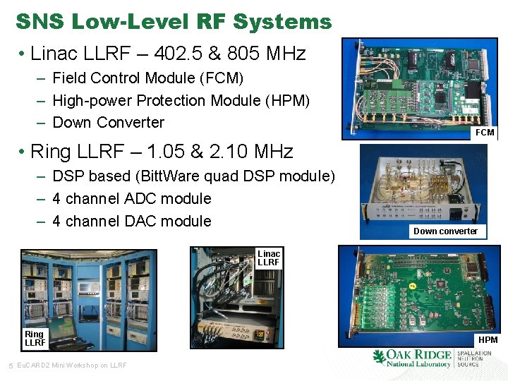 SNS Low-Level RF Systems • Linac LLRF – 402. 5 & 805 MHz –