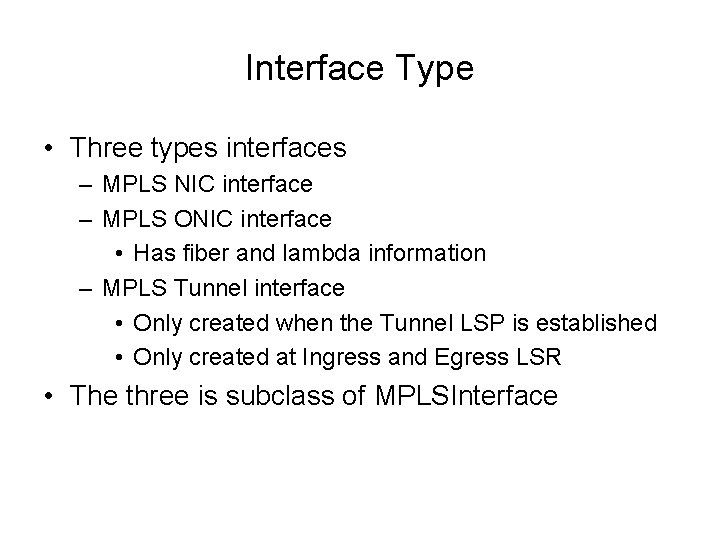 Interface Type • Three types interfaces – MPLS NIC interface – MPLS ONIC interface