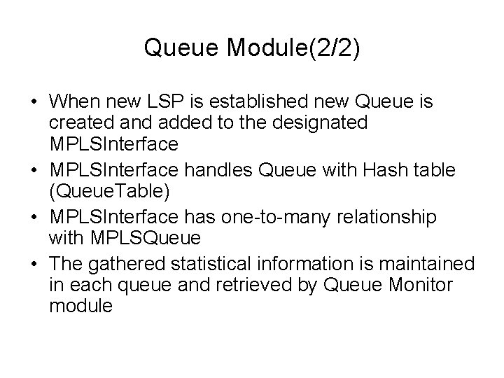 Queue Module(2/2) • When new LSP is established new Queue is created and added