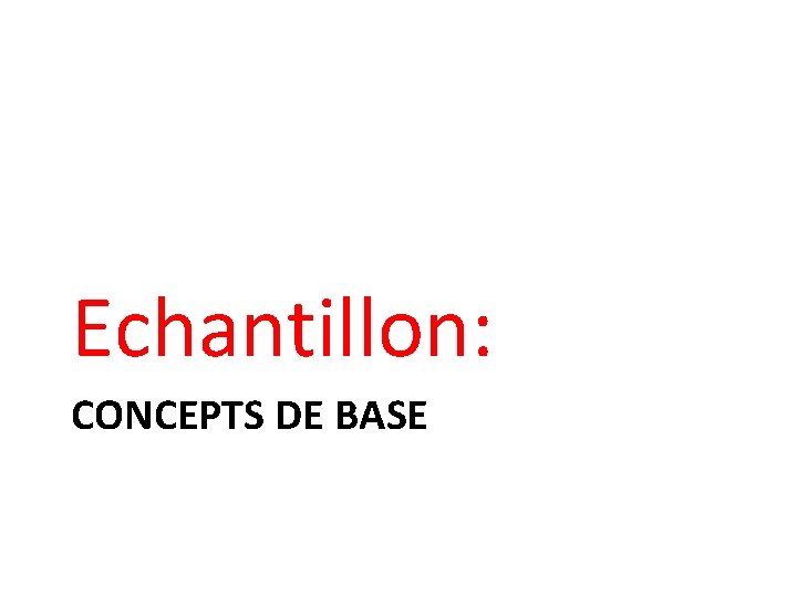 Echantillon: CONCEPTS DE BASE 