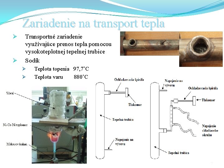 Zariadenie na transport tepla Ø Ø Transportné zariadenie využívajúce prenos tepla pomocou vysokoteplotnej tepelnej