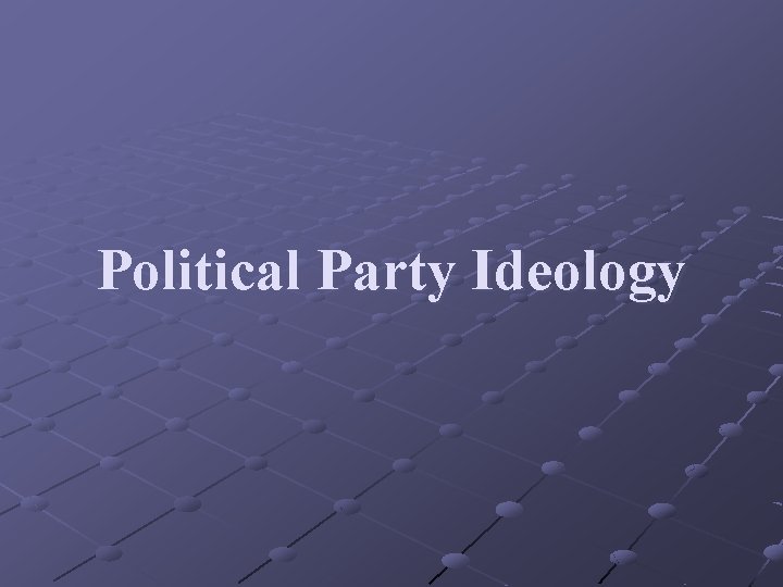 Political Party Ideology 