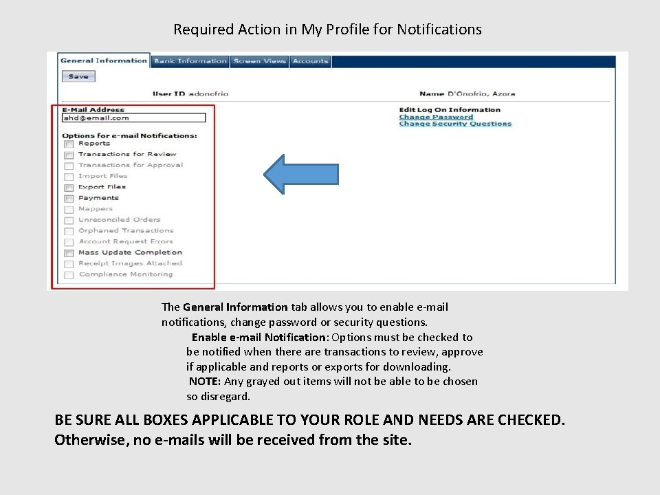 Required Action in My Profile for Notifications The General Information tab allows you to