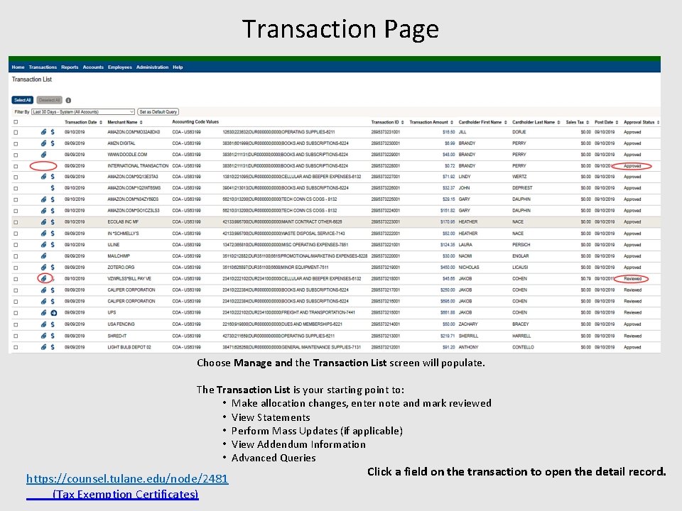 Transaction Page Choose Manage and the Transaction List screen will populate. The Transaction List