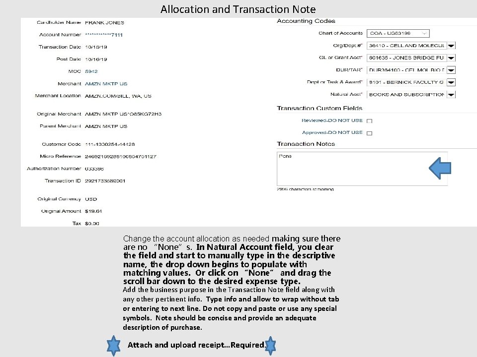 Allocation and Transaction Note Change the account allocation as needed making sure there are