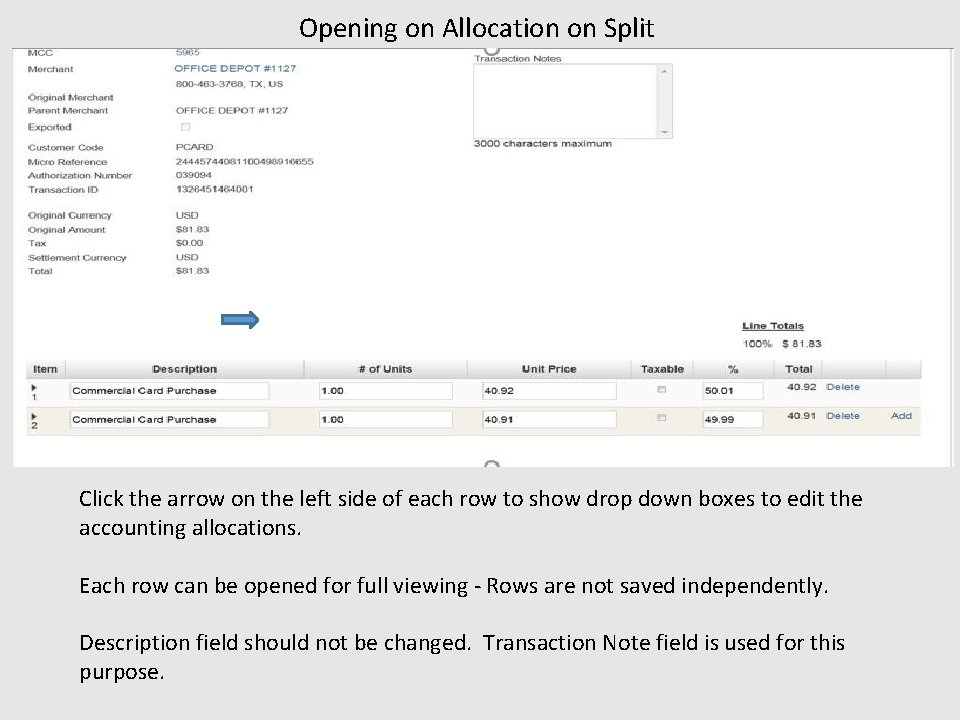 Opening on Allocation on Split Click the arrow on the left side of each