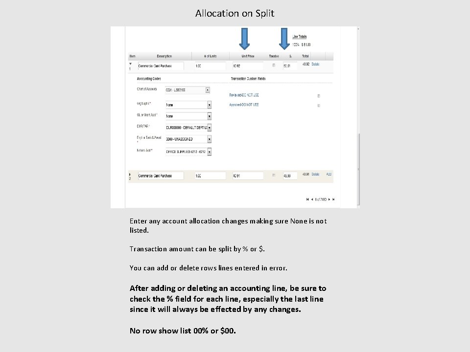 Allocation on Split Enter any account allocation changes making sure None is not listed.